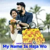 My Name Is Raja Wo